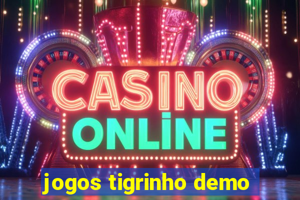 jogos tigrinho demo